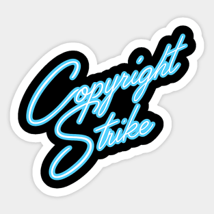 Copyright Strike Sticker